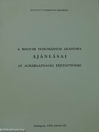 A Magyar Tudományos Akadémia ajánlásai az agrárgazdaság fejlesztésére