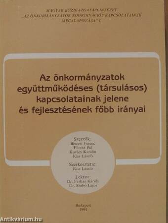 Az önkormányzatok együttműködéses (társulásos) kapcsolatainak jelene és fejlesztésének főbb irányai