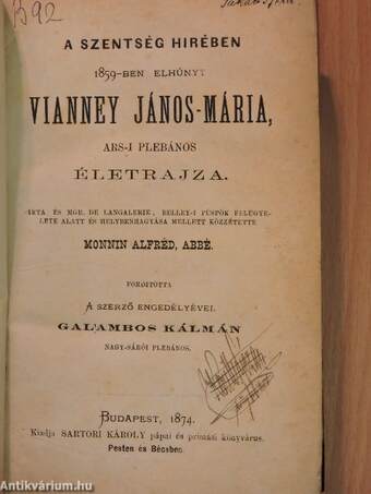 A Szentség hirében 1859-ben elhúnyt Vianney János-Mária, ars-i plebános életrajza