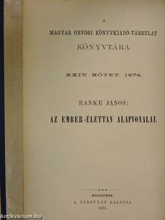 Az ember-élettan alapvonalai tekintettel az egészségügyre I-II.