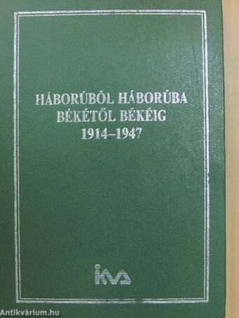 Háborúból háborúba, békétől békéig 1914-1947