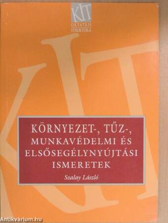 Környezet-, tűz-, munkavédelmi és elsősegélynyújtási ismeretek