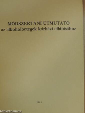 Módszertani útmutató az alkoholbetegek kórházi ellátásához