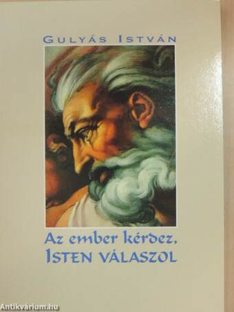 Az ember kérdez, Isten válaszol