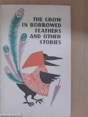 The Crow in Borrowed Feathers and other Stories