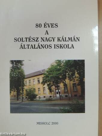 80 éves a Soltész Nagy Kálmán Általános Iskola