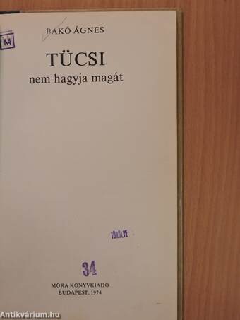 Tücsi nem hagyja magát