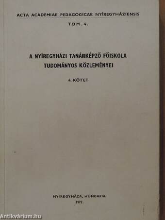 A Nyíregyházi Tanárképző Főiskola Tudományos Közleményei 4.