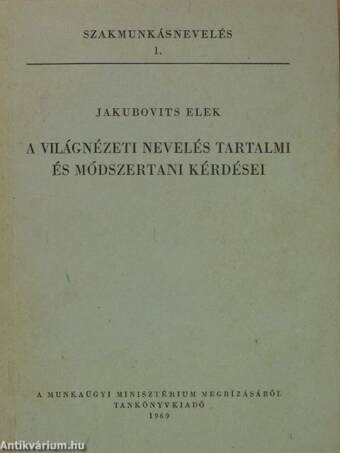 A világnézeti nevelés tartalmi és módszertani kérdései