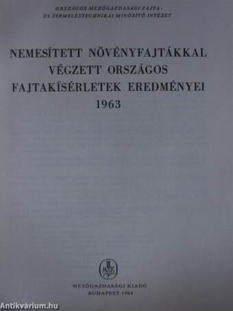 Nemesített növényfajtákkal végzett országos fajtakísérletek eredményei 1963