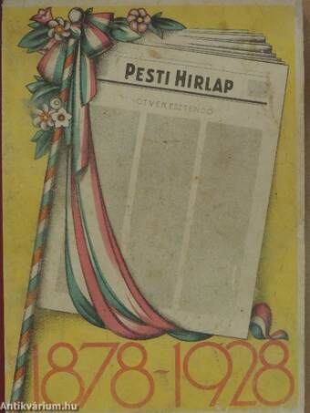 Pesti Hirlap emlékkönyve 1878-1928