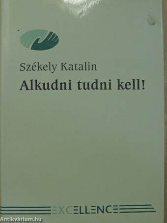 Alkudni tudni kell!