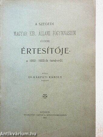 A szegedi Magyar Kir. Állami Főgymnasium ötödik értesítője a 1902-1903-ik tanévről