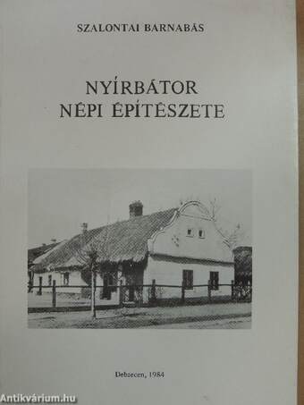 Nyírbátor népi építészete