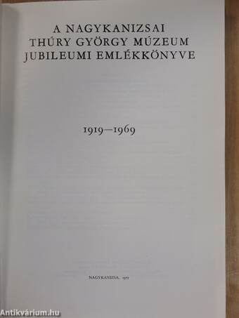 A nagykanizsai Thúry György Múzeum jubileumi emlékkönyve