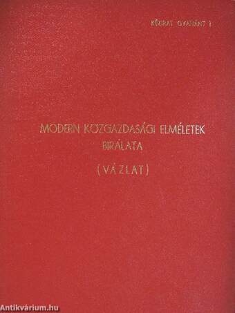 Modern közgazdasági elméletek bírálata c. speciál kollégium számára