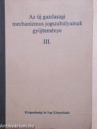 Az új gazdasági mechanizmus jogszabályainak gyűjteménye III.