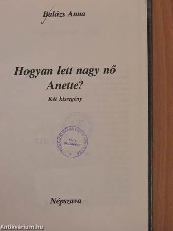 Hogyan lett nagy nő Anette?