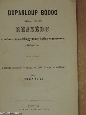 Dupanloup Bódog orleansi püspök beszéde a malinesi második egyetemes kath. congressuson, 1864-ben