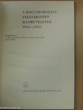 A magyarországi felszabadító hadműveletek 1944-1945