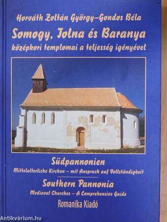 Somogy, Tolna és Baranya középkori templomai a teljesség igényével