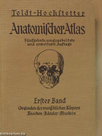 Toldt, Anatomischer Atlas für Studierende und Ärzte I.