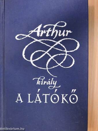 Arthur király - A látókő