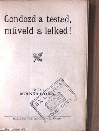 Gondozd a tested, műveld a lelked!