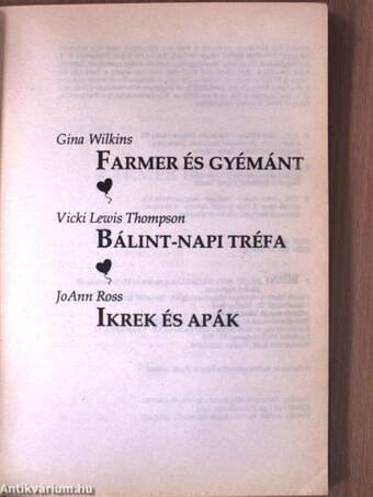 Farmer és gyémánt/Bálint-napi tréfa/Ikrek és apák