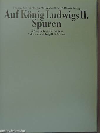 Auf König Ludwigs II. Spuren/In King Ludwig II's Footsteps/Sulle tracce di Luigi II di Baveria