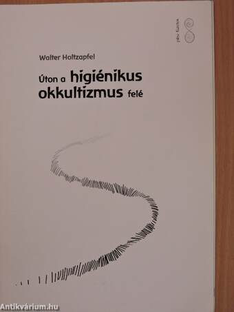 Úton a higiénikus okkultizmus felé