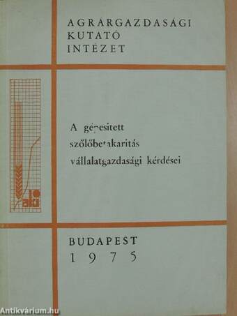 A gépesített szőlőbetakarítás vállalatgazdasági kérdései