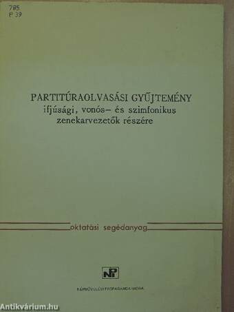 Partitúraolvasási gyűjtemény ifjúsági, vonós- és szimfonikus zenekarvezetők részére