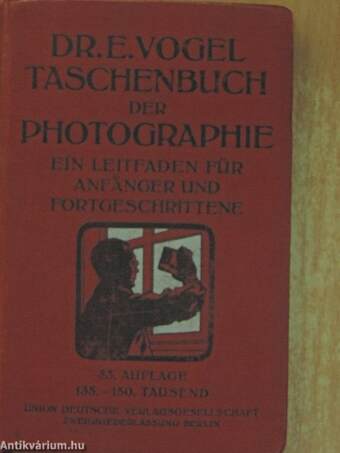 Dr. E. Vogels Taschenbuch der Photographie