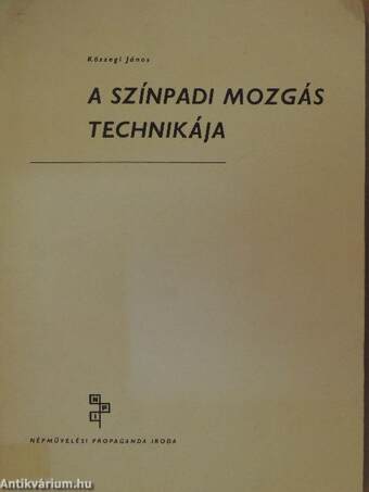 A színpadi mozgás technikája I.