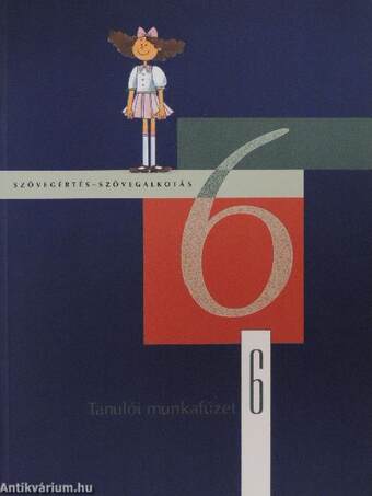 Szövegértés-szövegalkotás 6. - Tanulói munkafüzet 6.