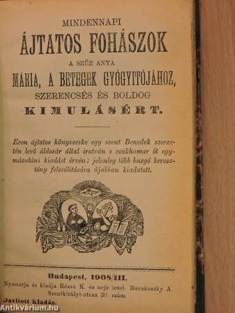 Páduai Szent Antal élete és imái/Mindennapi ájtatos fohászok a szűz anya Mária, a betegek gyógyitójához, szerencsés és boldog kimulásért/Páduai Szent Antal imaegyesületének felvételi könyvecskéje