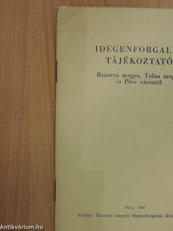 Idegenforgalmi tájékoztató Baranya megye, Tolna megye és Pécs városról