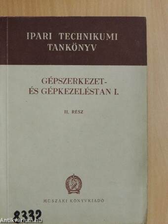 Gépszerkezet- és gépkezeléstan I/II.