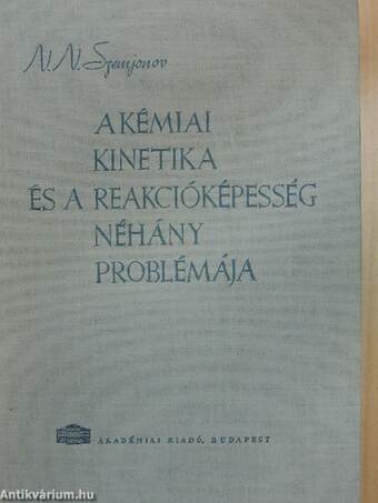 A kémiai kinetika és a reakcióképesség néhány problémája