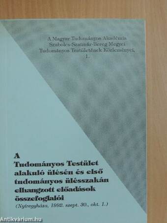 A Tudományos Testület alakuló ülésén és első tudományos ülésszakán elhangzott előadások összefoglalói