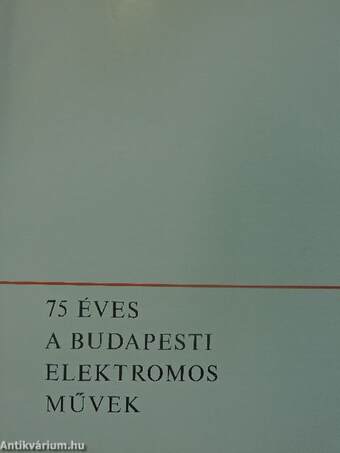 75 éves a Budapesti Elektromos Művek