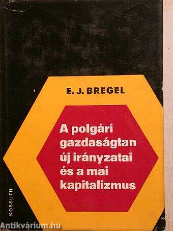 A polgári gazdaságtan új irányzatai és a mai kapitalizmus