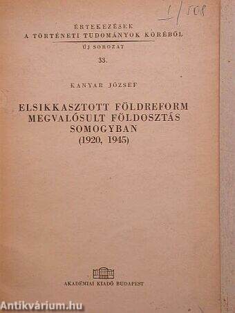 Elsikkasztott földreform, megvalósult földosztás Somogyban (1920, 1945)