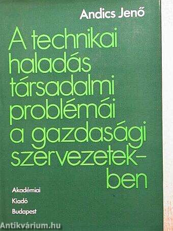 A technikai haladás társadalmi problémái a gazdasági szervezetekben