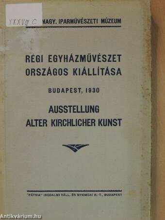 Régi egyházművészet országos kiállítása 1930 május-szeptember