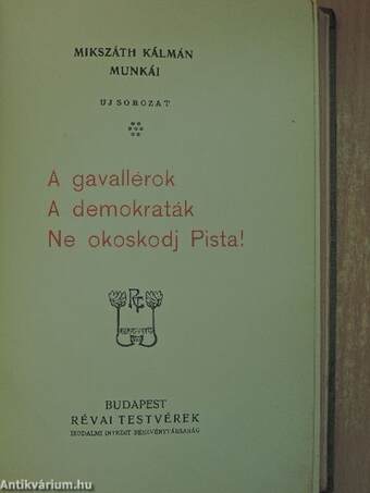 A gavallérok/A demokraták/Ne okoskodj Pista!