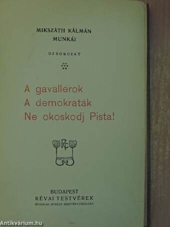 A gavallérok/A demokraták/Ne okoskodj Pista!