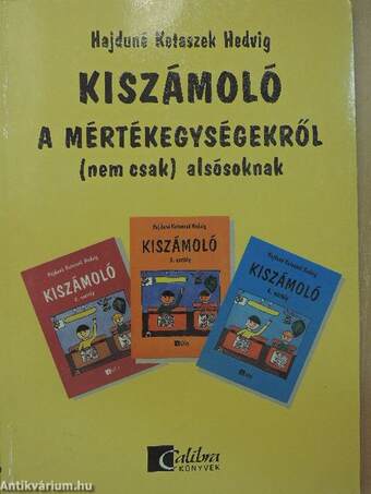 Kiszámoló a mértékegységekről (nem csak) alsósoknak