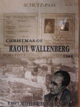 Raoul Wallenberg karácsonya Budapest 1944.